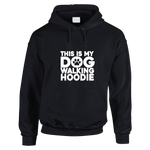 This Is My Dog Walking Hoodie