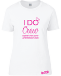 I Do Crew T-Shirt