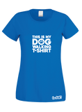 This Is My Dog Walking T-Shirt (Ladies)