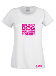 This Is My Dog Walking T-Shirt (Ladies)