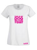 This Is My Dog Walking T-Shirt (Ladies)