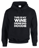 This Is My Wine Drinking Hoodie