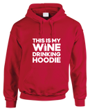 This Is My Wine Drinking Hoodie